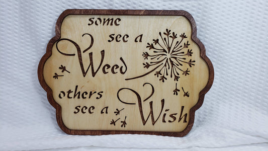 Some See A Weed Others See A Wish