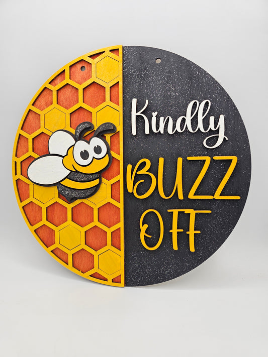 PAINTED - Kindly Buzz Off Sign